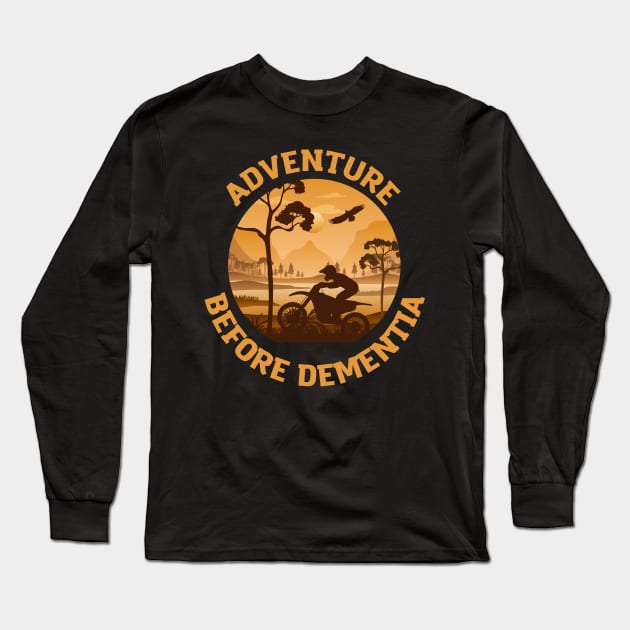 Adventure Before Dementia Long Sleeve T-Shirt by Lukaschwookie